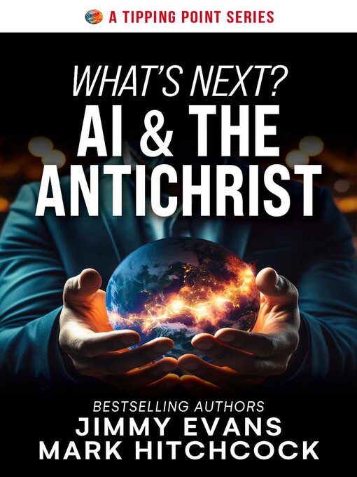 Title details for What's Next? AI & the Antichrist by Jimmy Evans - Available